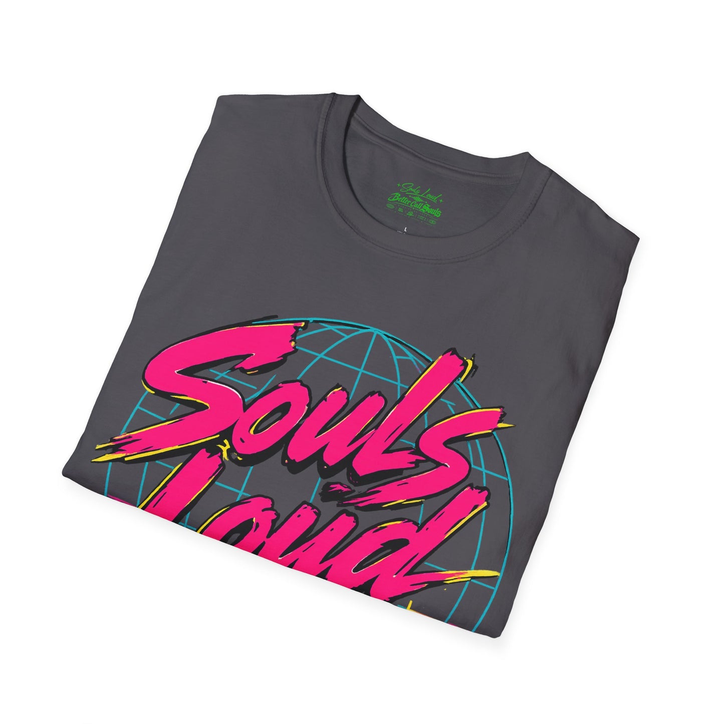LOUD WORLD Souls Loud Better Call Souls T‑Shirt