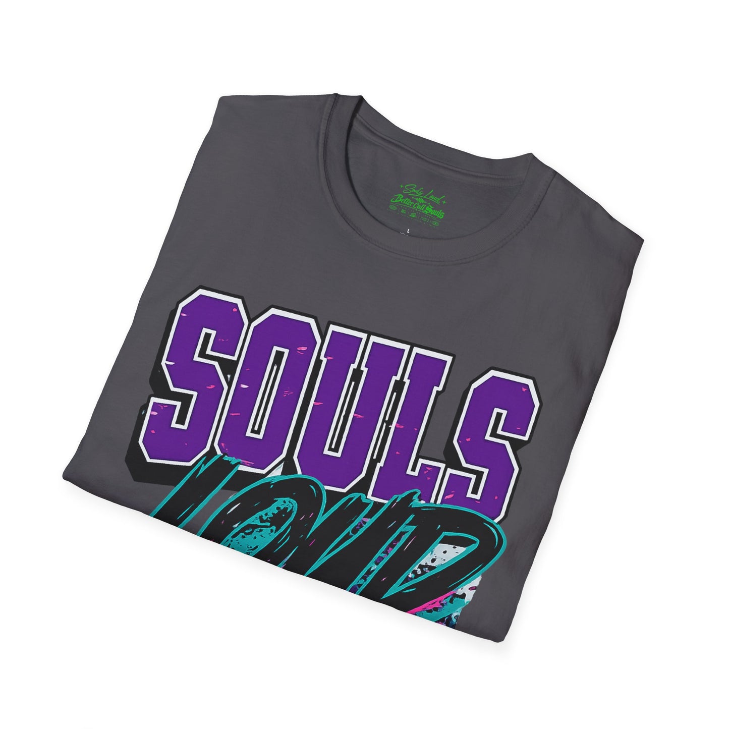 STREET VIBE Souls Loud Better Call Souls T-Shirt