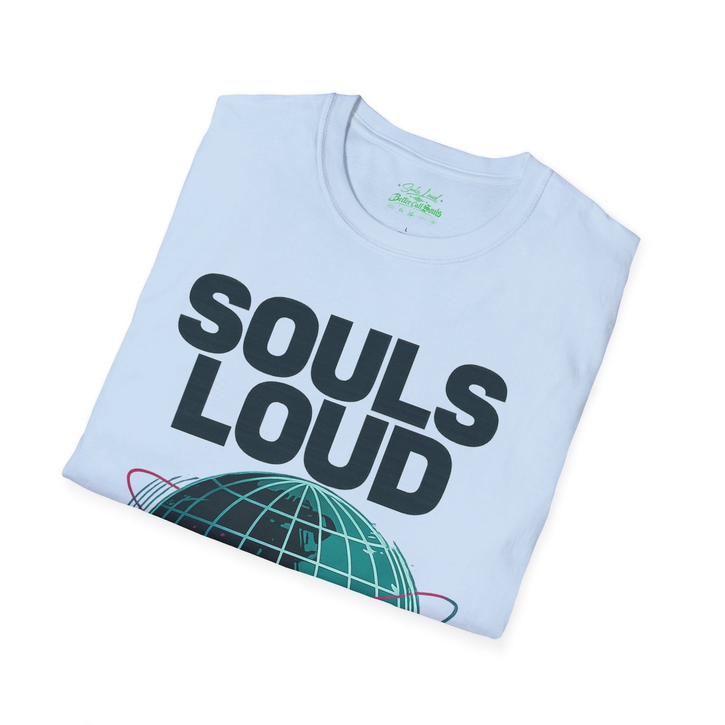 GLOBAL TAKE OVER Souls Loud  Better Call Souls T-Shirt