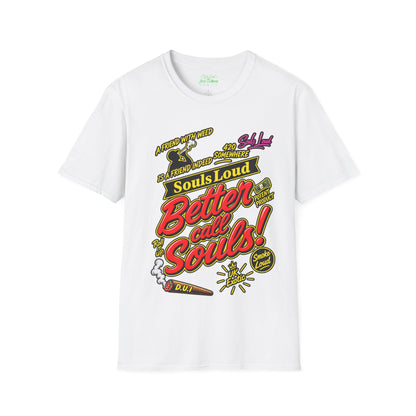 Souls Loud Better Call Souls T-Shirt