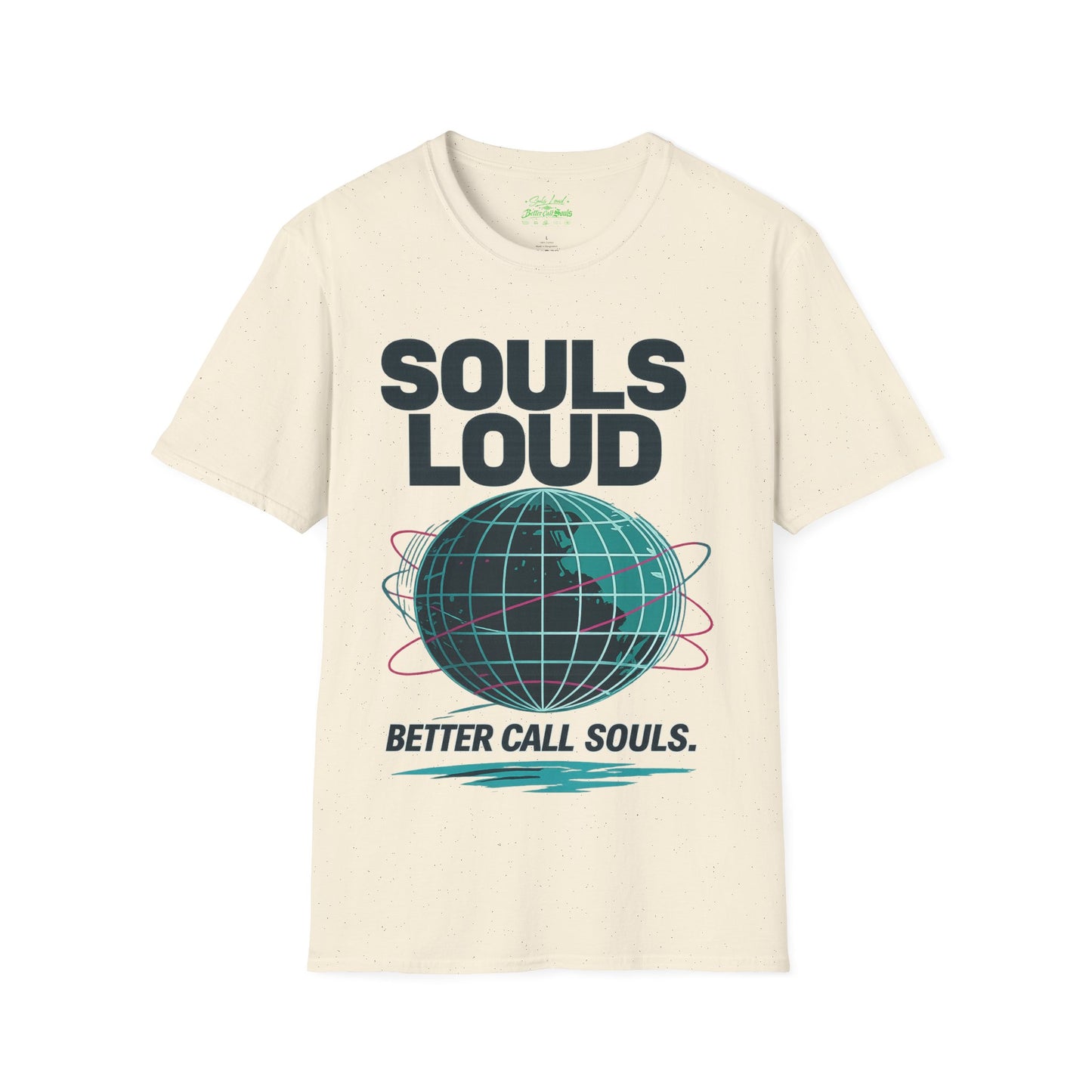 GLOBAL TAKE OVER Souls Loud  Better Call Souls T-Shirt