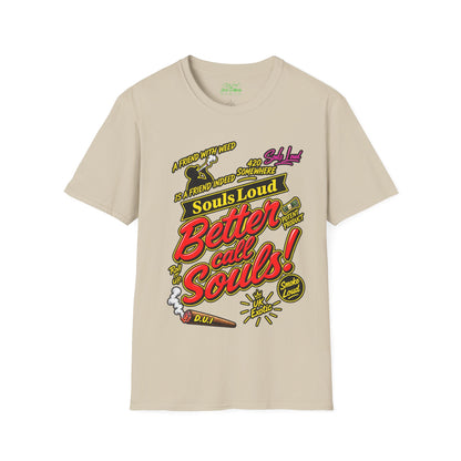 Souls Loud Better Call Souls T-Shirt