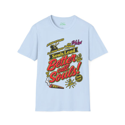 Souls Loud Better Call Souls T-Shirt