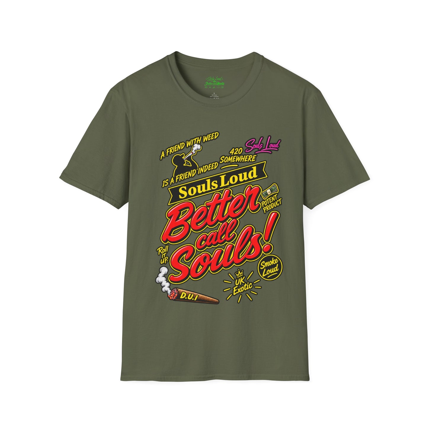 Souls Loud Better Call Souls T-Shirt