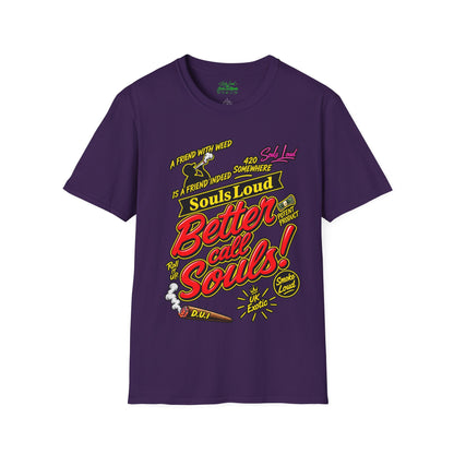 Souls Loud Better Call Souls T-Shirt