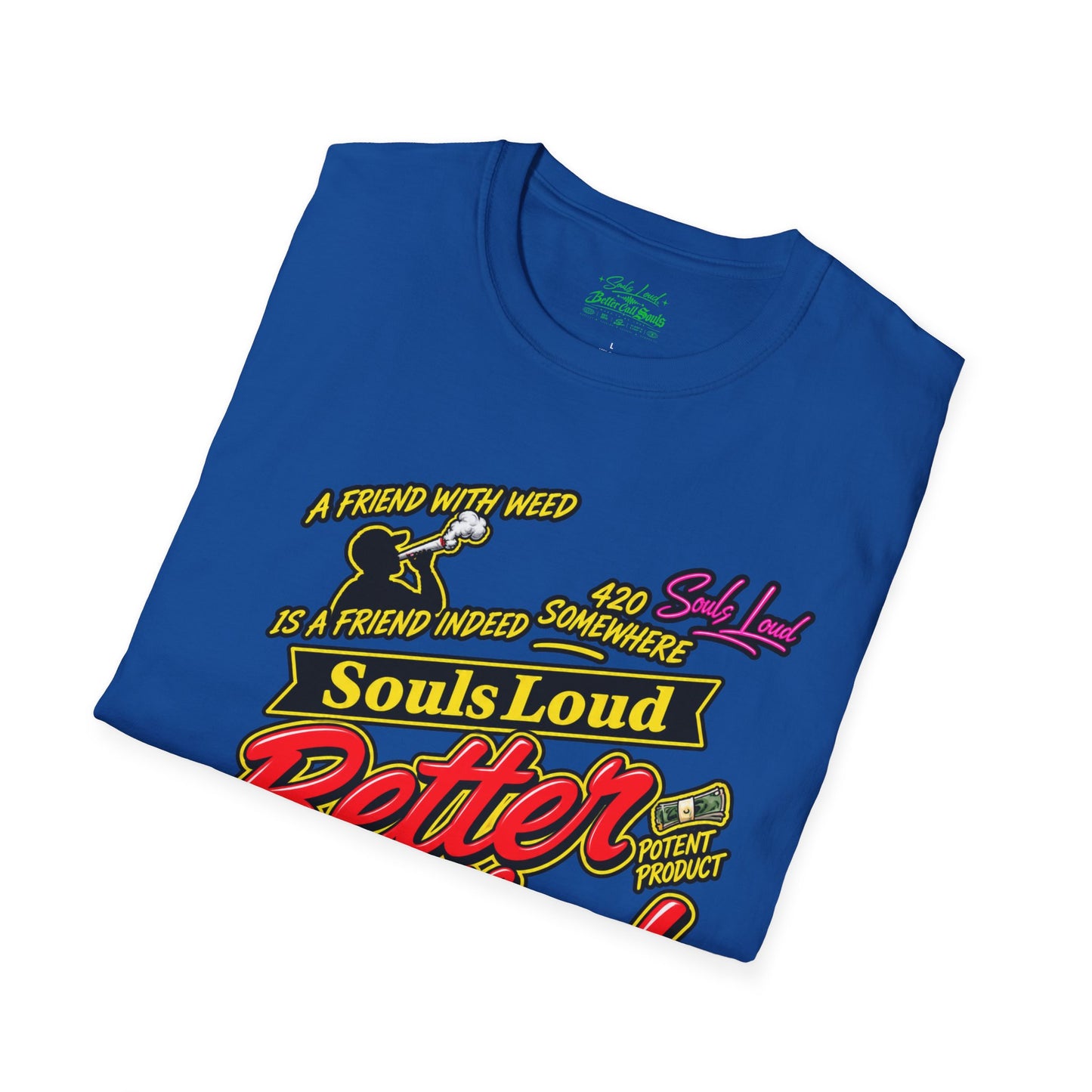 Souls Loud Better Call Souls T-Shirt