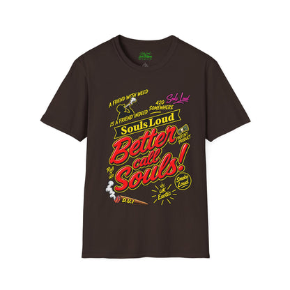 Souls Loud Better Call Souls T-Shirt