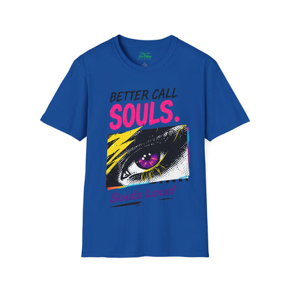 TRUST NO ONE Better Call Souls. Souls Loud T-Shirt