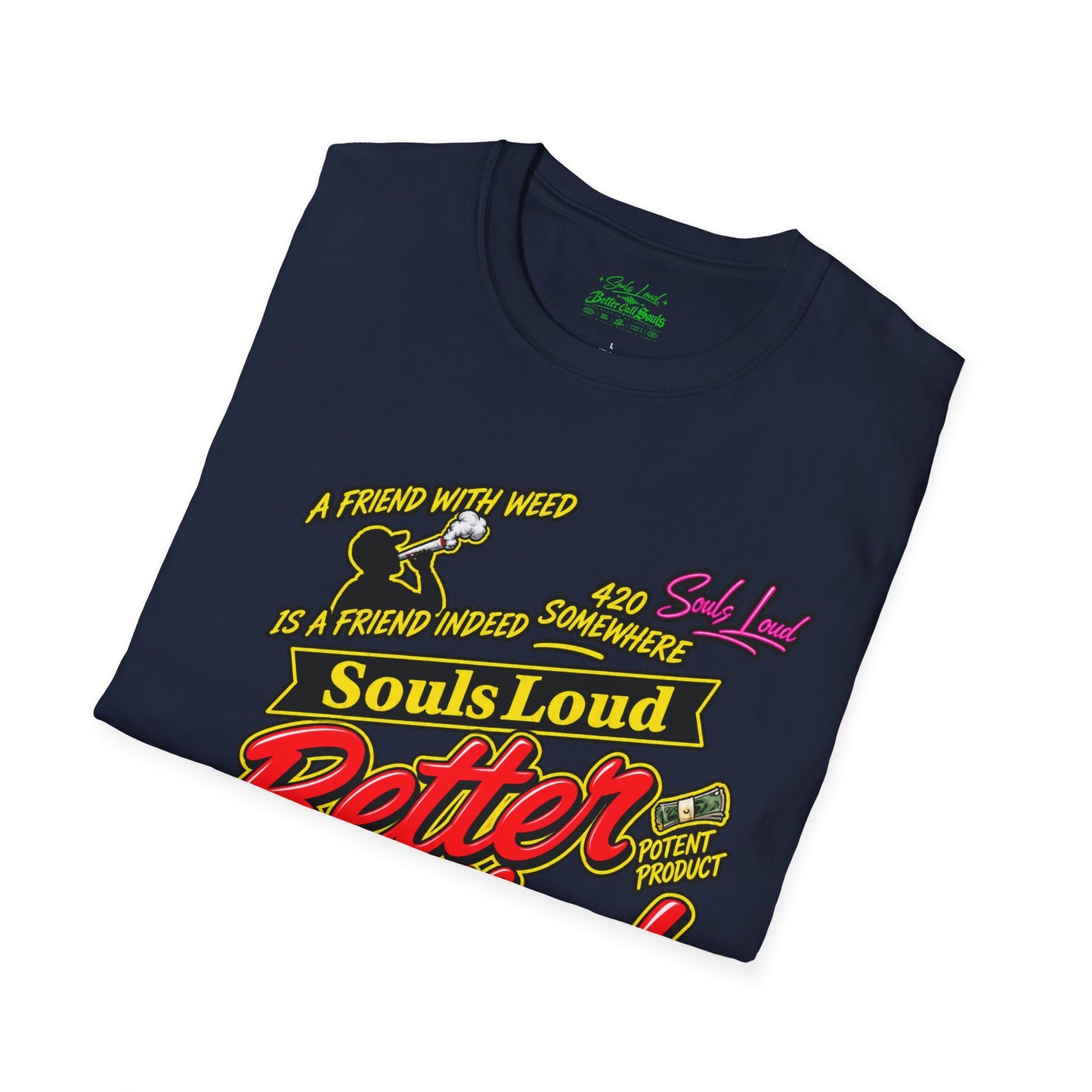 Souls Loud Better Call Souls T-Shirt