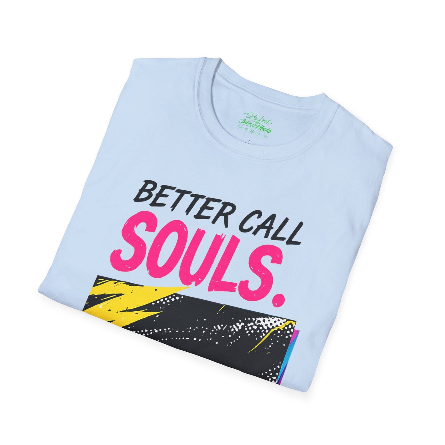 TRUST NO ONE Better Call Souls. Souls Loud T-Shirt