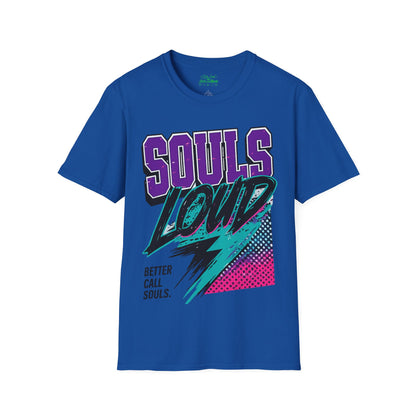 STREET VIBE Souls Loud Better Call Souls T-Shirt