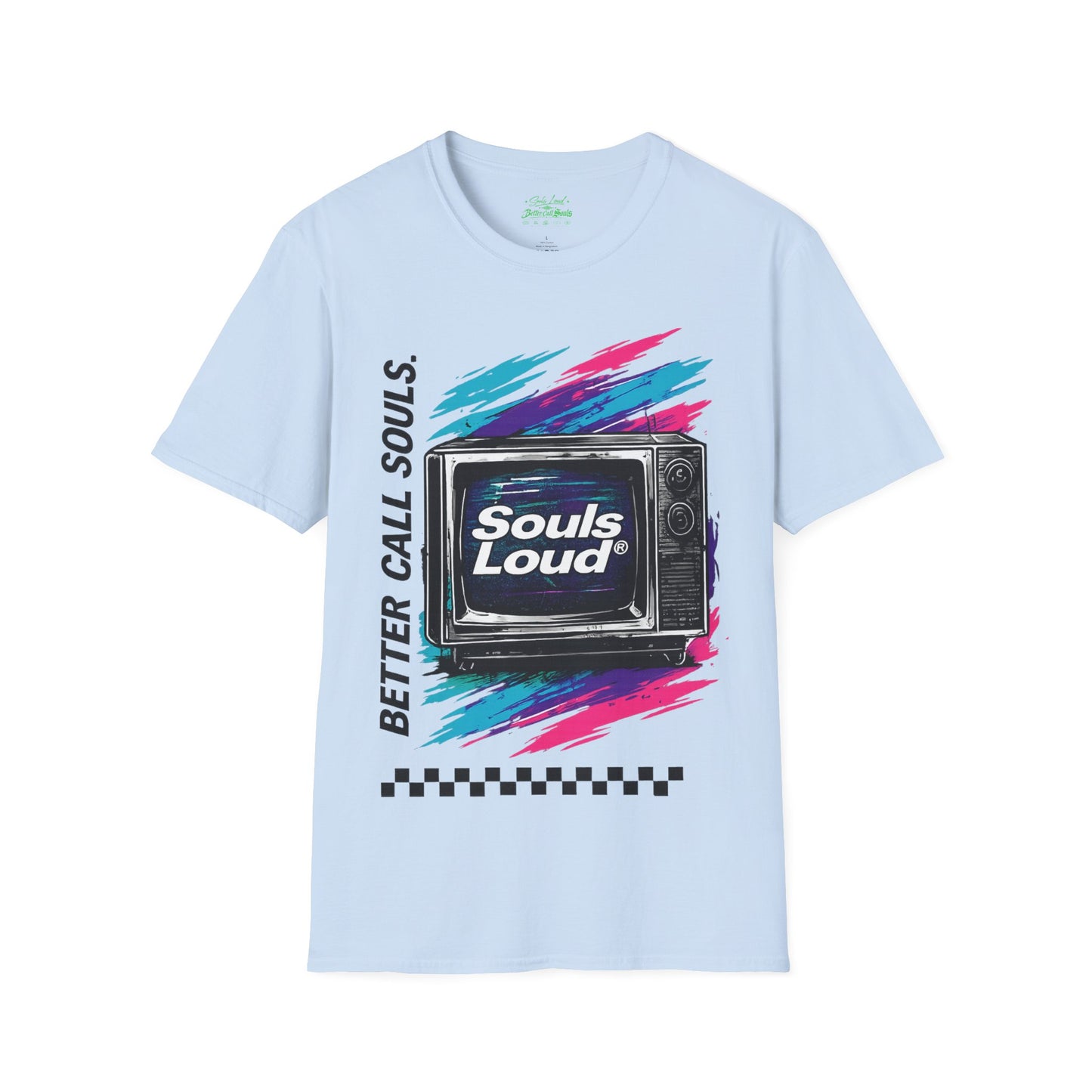 NO SIGNAL Souls Loud Better Call Souls. T-Shirt