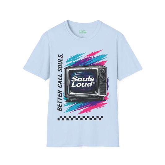 NO SIGNAL Souls Loud Better Call Souls. T-Shirt