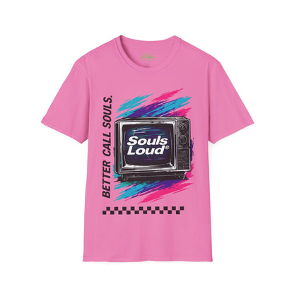 NO SIGNAL Souls Loud Better Call Souls. T-Shirt