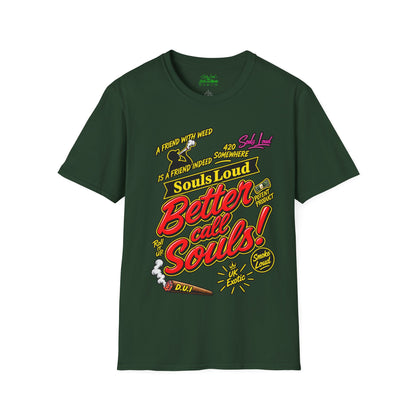 Souls Loud Better Call Souls T-Shirt