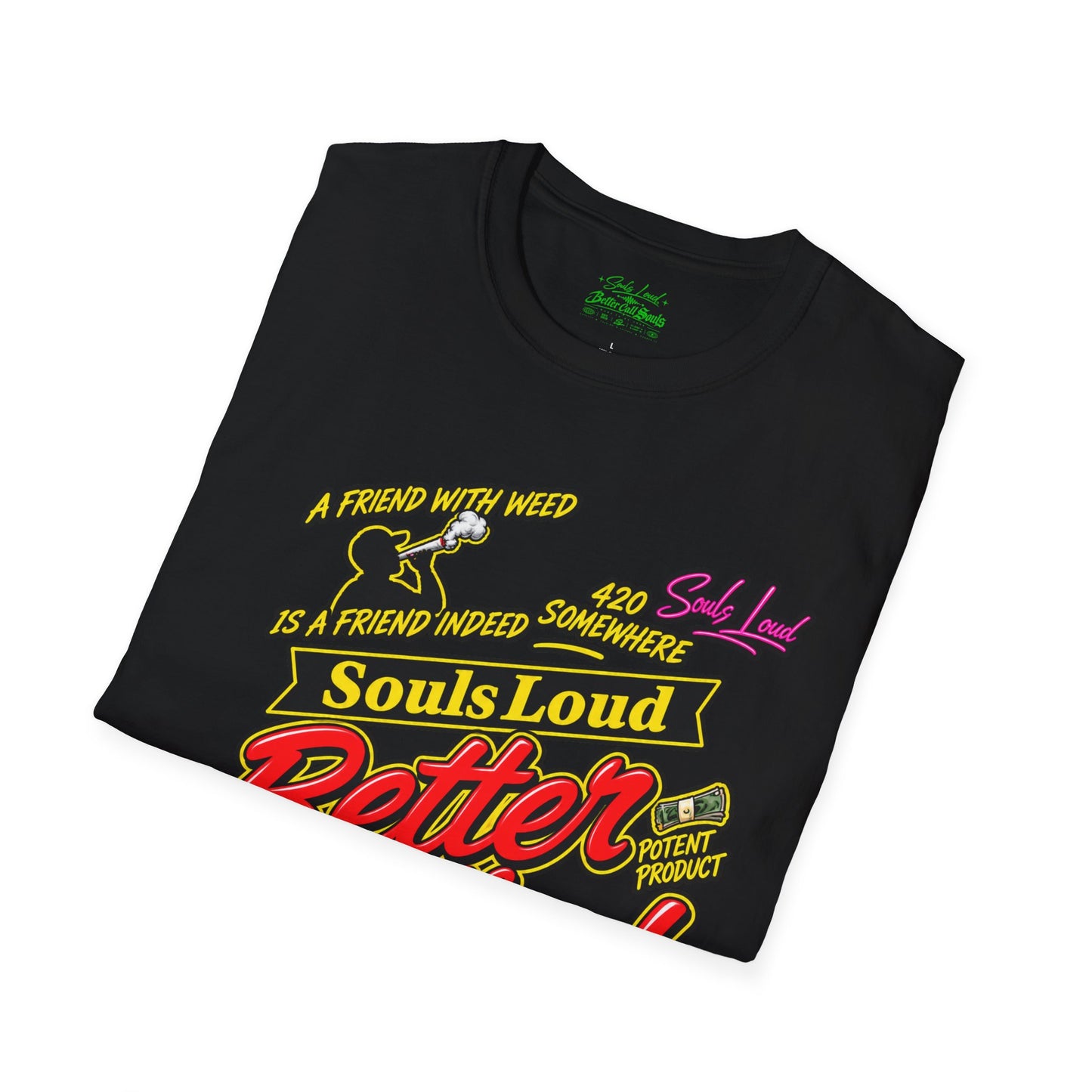 Souls Loud Better Call Souls T-Shirt