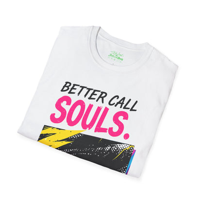 TRUST NO ONE Better Call Souls. Souls Loud T-Shirt