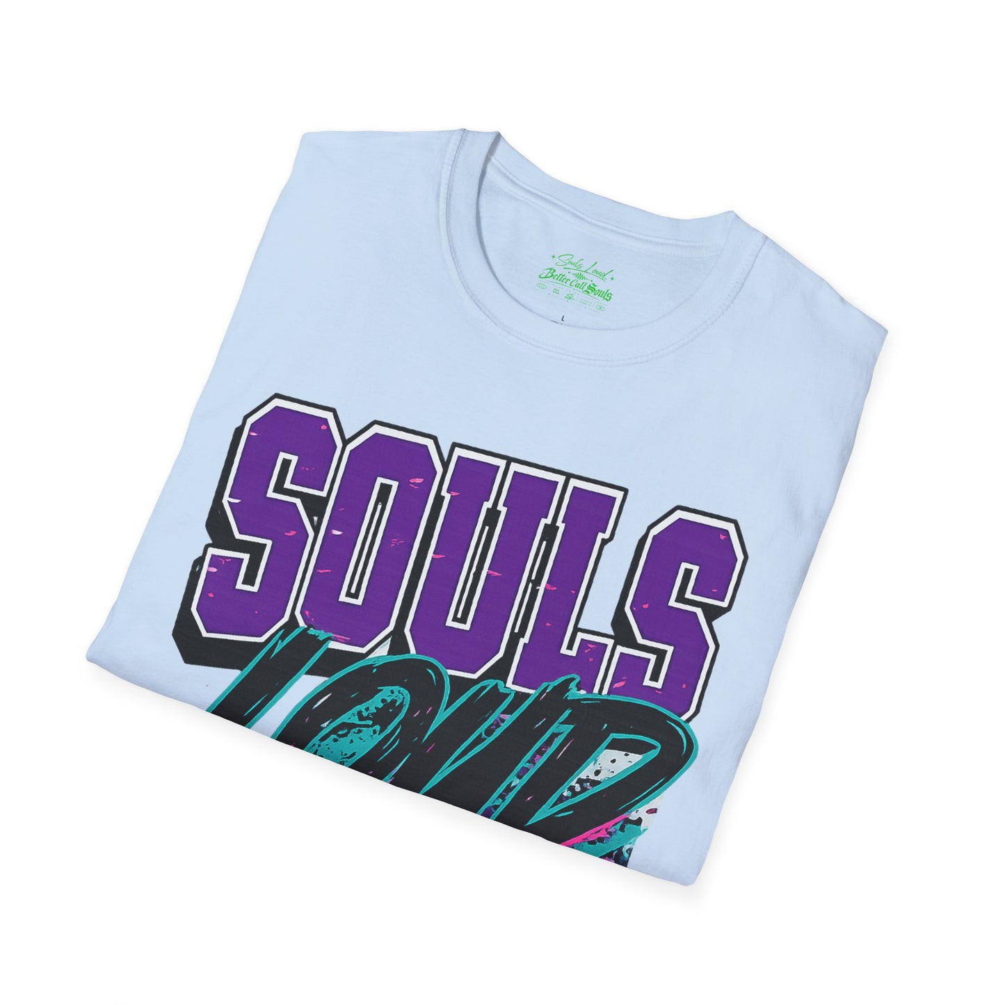 STREET VIBE Souls Loud Better Call Souls T-Shirt