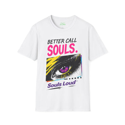 TRUST NO ONE Better Call Souls. Souls Loud T-Shirt