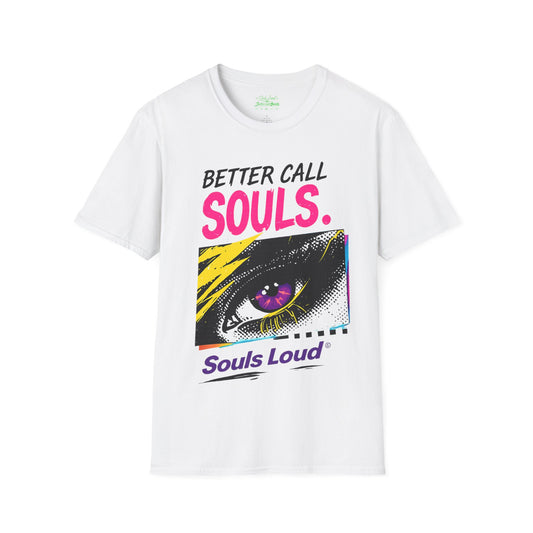 TRUST NO ONE Better Call Souls. Souls Loud T-Shirt