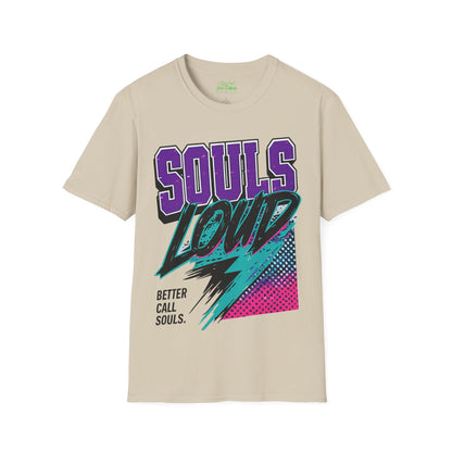 STREET VIBE Souls Loud Better Call Souls T-Shirt