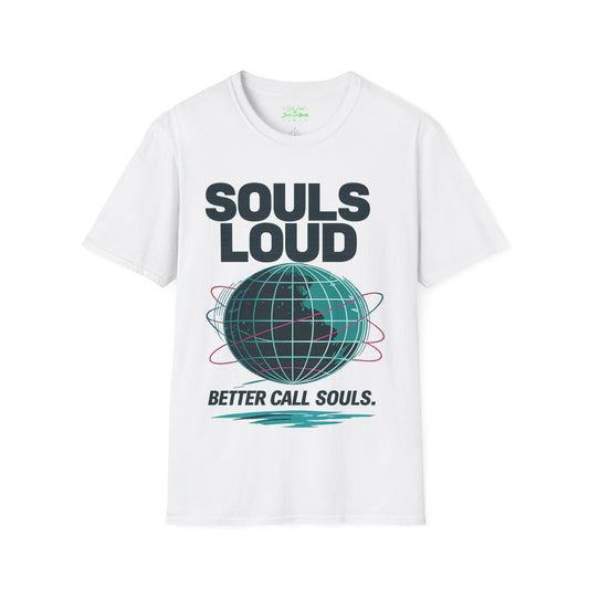 GLOBAL TAKE OVER Souls Loud  Better Call Souls T-Shirt