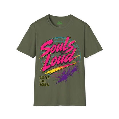 LOUD WORLD Souls Loud Better Call Souls T‑Shirt