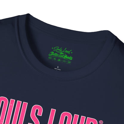 LATE NIGHT Souls Loud  Better Call Souls T-Shirt
