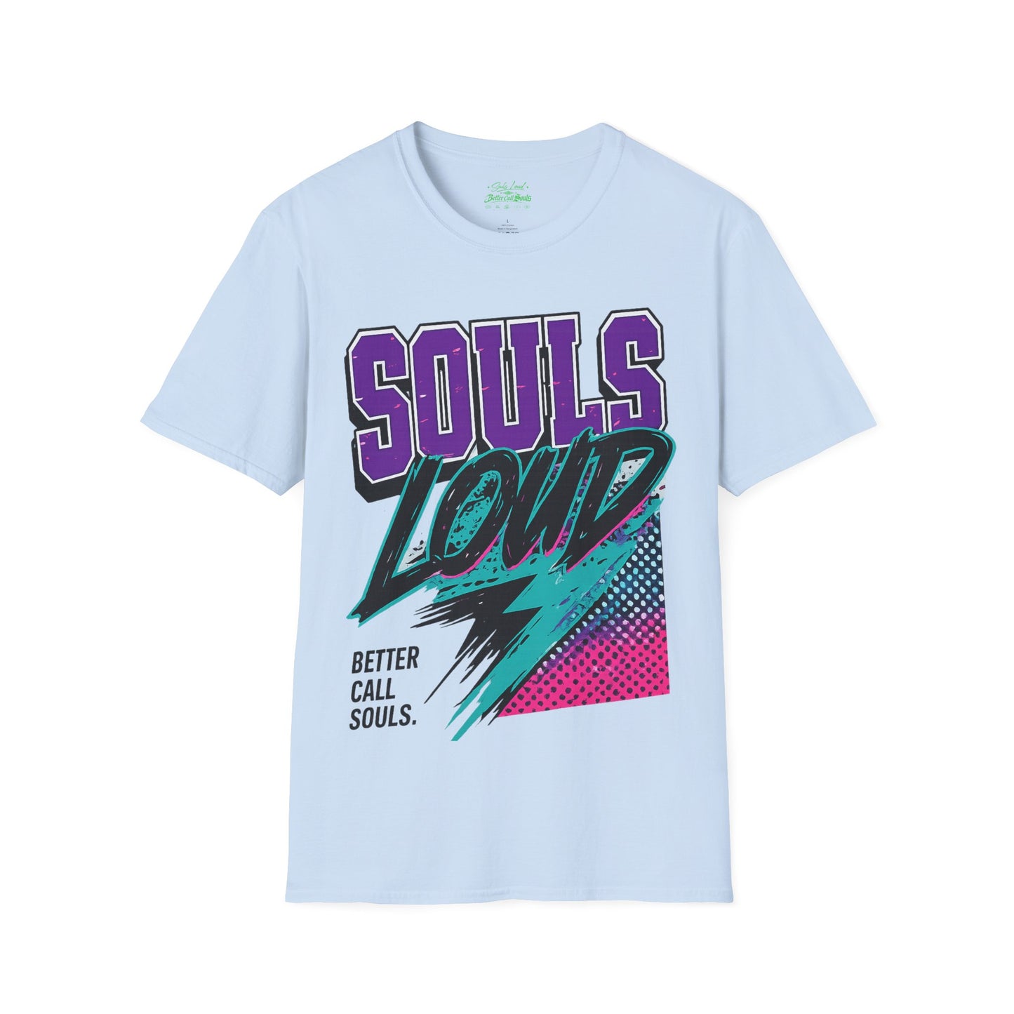 STREET VIBE Souls Loud Better Call Souls T-Shirt