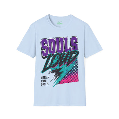 STREET VIBE Souls Loud Better Call Souls T-Shirt