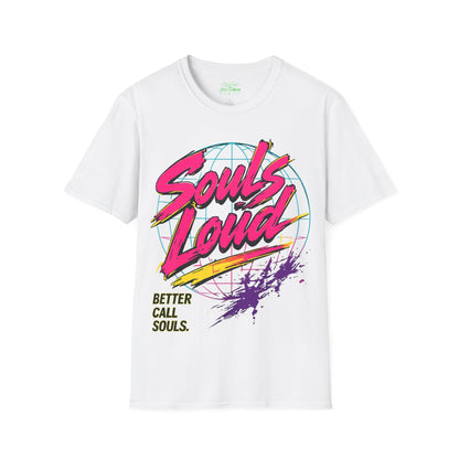 LOUD WORLD Souls Loud Better Call Souls T‑Shirt
