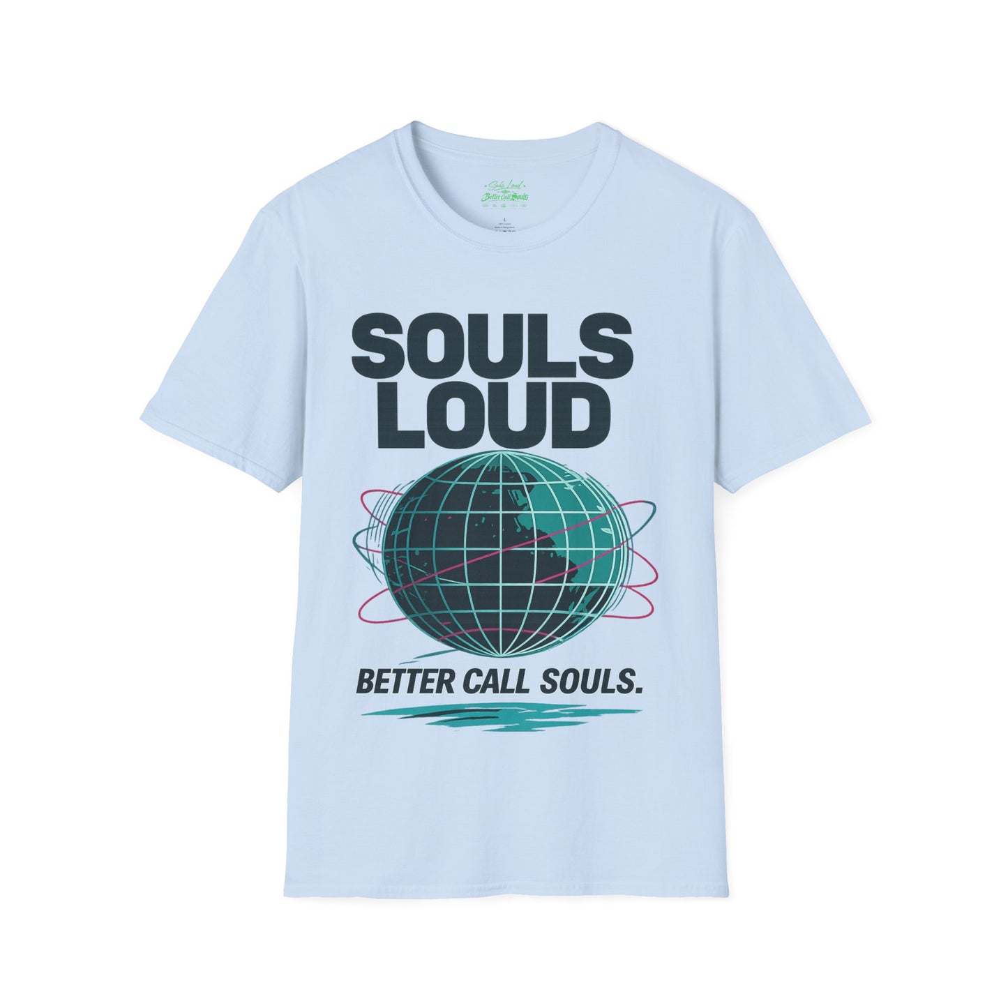 GLOBAL TAKE OVER Souls Loud  Better Call Souls T-Shirt