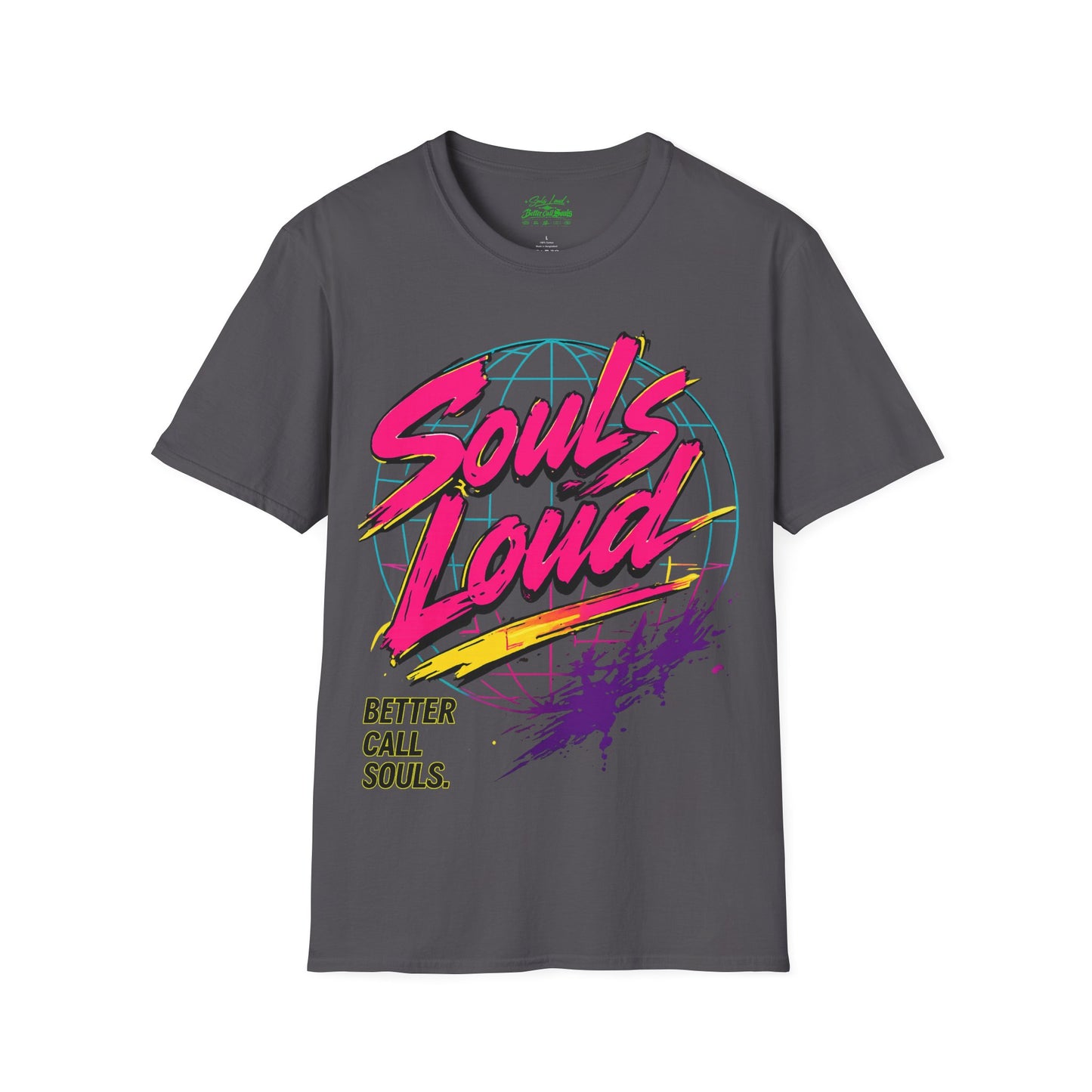 LOUD WORLD Souls Loud Better Call Souls T‑Shirt
