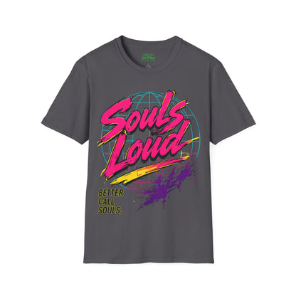 LOUD WORLD Souls Loud Better Call Souls T‑Shirt
