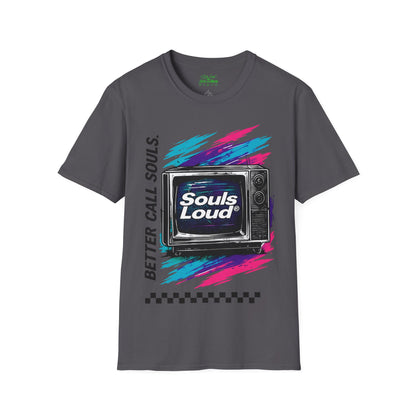NO SIGNAL Souls Loud Better Call Souls. T-Shirt
