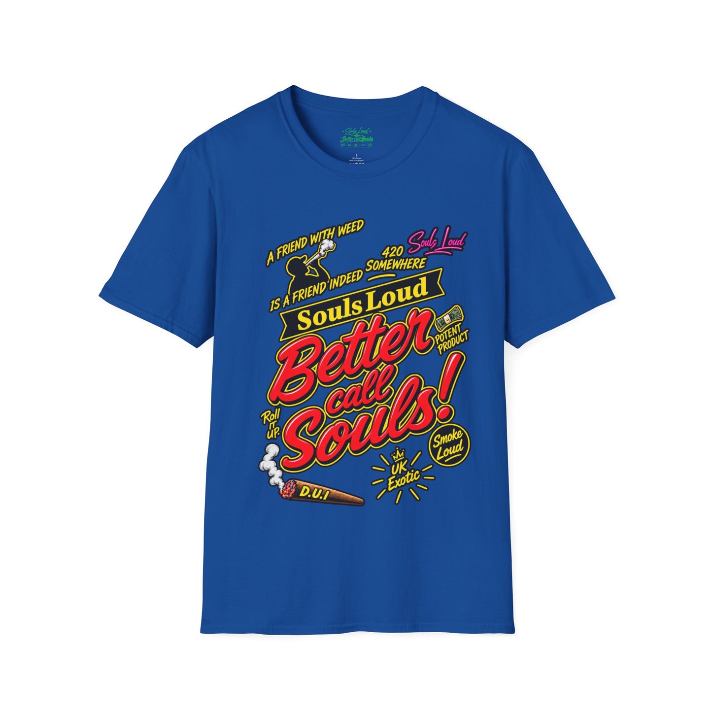 Souls Loud Better Call Souls T-Shirt