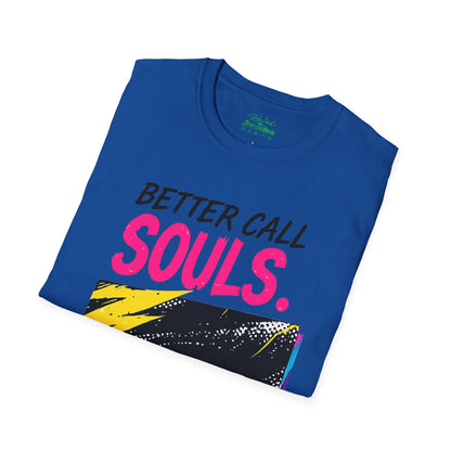 TRUST NO ONE Better Call Souls. Souls Loud T-Shirt