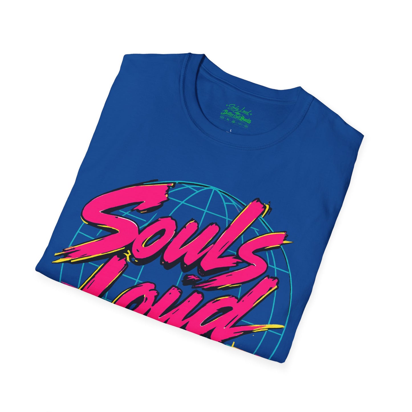 LOUD WORLD Souls Loud Better Call Souls T‑Shirt
