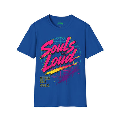 LOUD WORLD Souls Loud Better Call Souls T‑Shirt