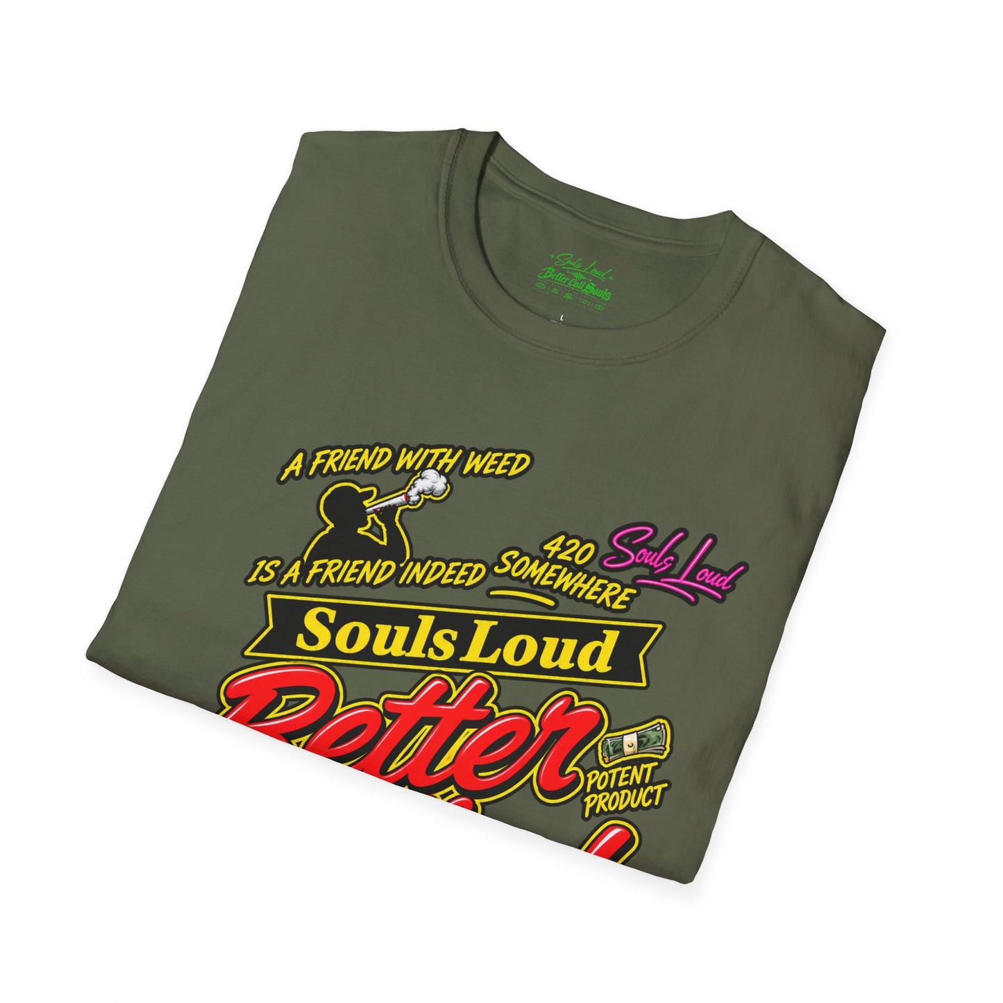 Souls Loud Better Call Souls T-Shirt