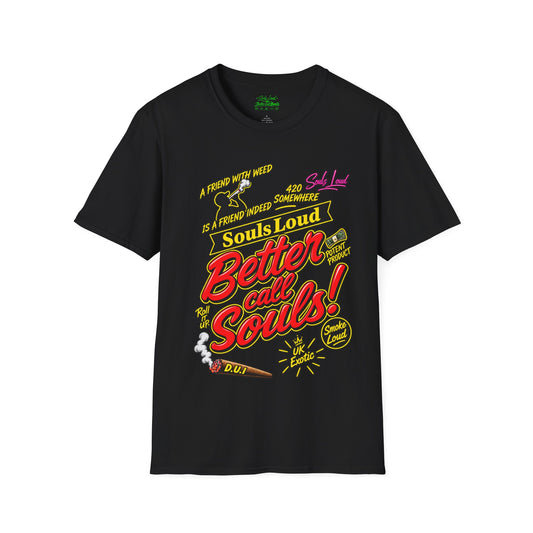 Souls Loud Better Call Souls T-Shirt