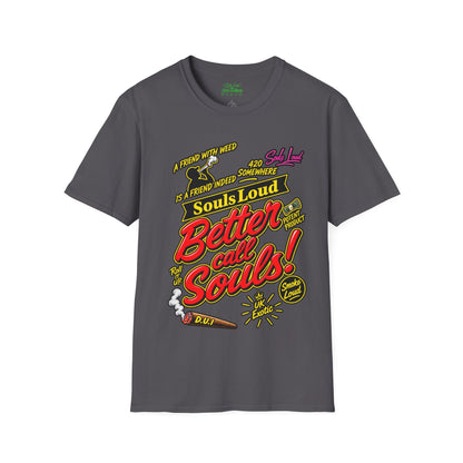 Souls Loud Better Call Souls T-Shirt