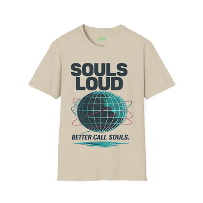 GLOBAL TAKE OVER Souls Loud  Better Call Souls T-Shirt