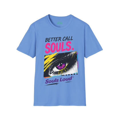 TRUST NO ONE Better Call Souls. Souls Loud T-Shirt