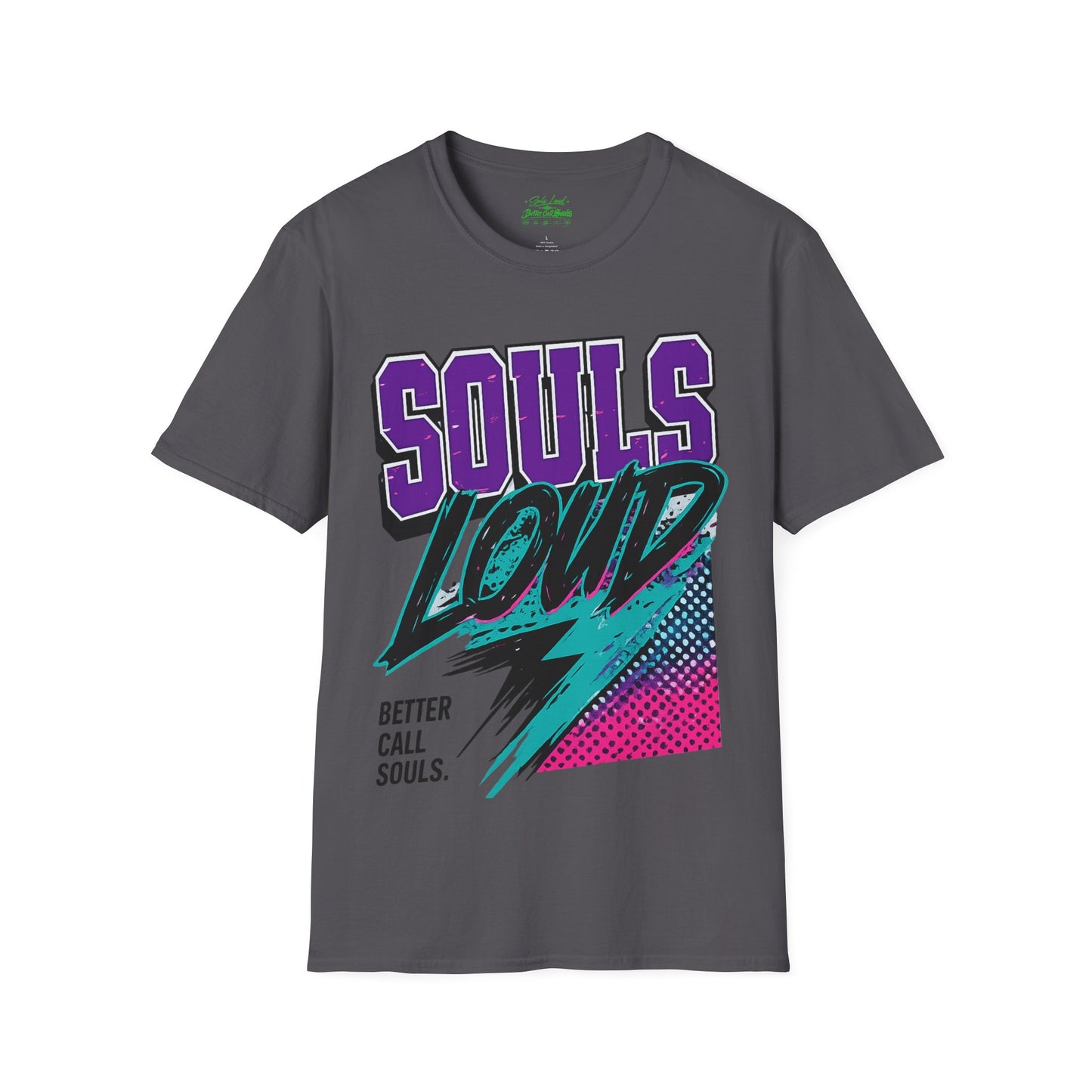 STREET VIBE Souls Loud Better Call Souls T-Shirt
