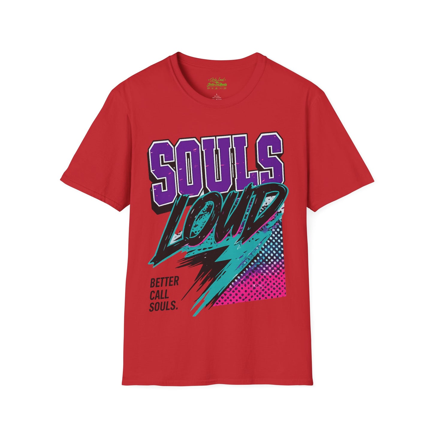 STREET VIBE Souls Loud Better Call Souls T-Shirt