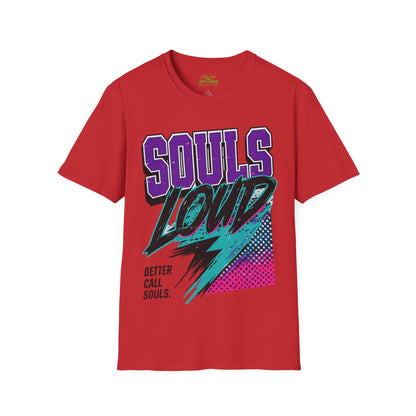 STREET VIBE Souls Loud Better Call Souls T-Shirt