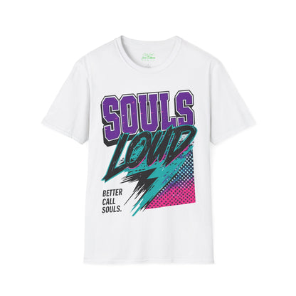 STREET VIBE Souls Loud Better Call Souls T-Shirt