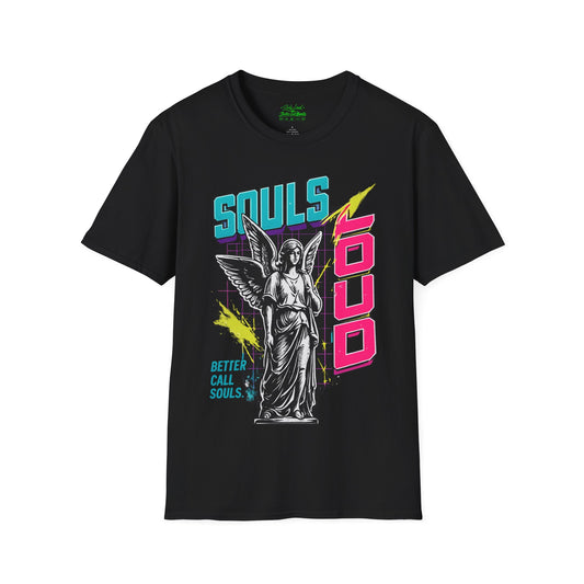 ANGEL ENERGY    Souls Loud Better Call Souls T-Shirt