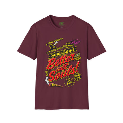 Souls Loud Better Call Souls T-Shirt